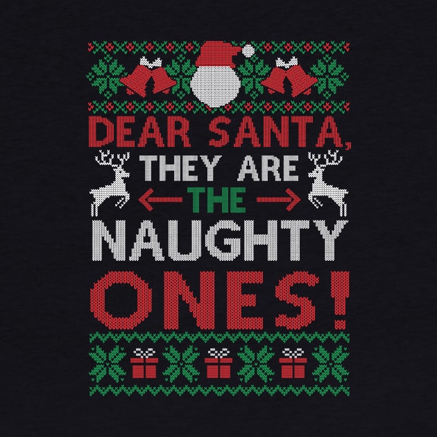 Dear Santa They Are Naughty Funny Christmas Gift by SloanCainm9cmi